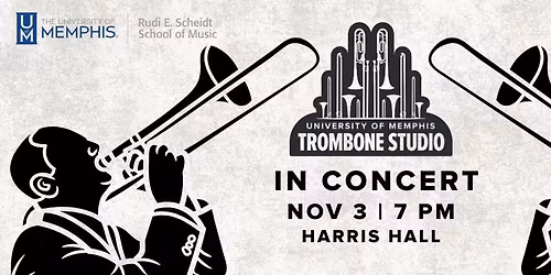 Trombones in Concert Presented by the University of Memphis Trombone Studio