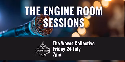 Engine Room Sessions The Waves Collective