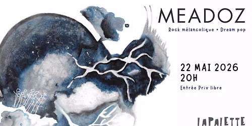 MEADOZ.  -    En concert le 22 mai \u00e0 La Palette 