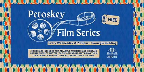 \ud83c\udfac Petoskey Film Series \ud83c\udfa5