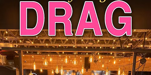 Friday Night Drag at Gantry Public House Arena