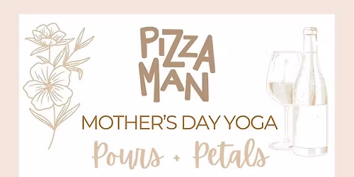 Mothers Day Yoga: Pours + Petals