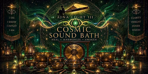 Cosmic Sound Bath Experience with Ajna Light III