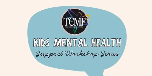 Kid's Mental Health: Support Workshop Series