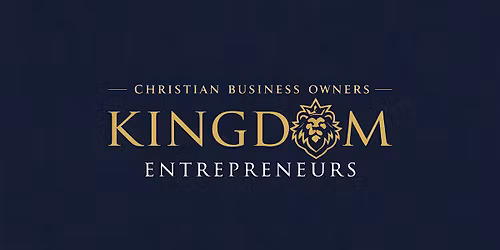 Kingdom Entrepreneurs Networking | April 22