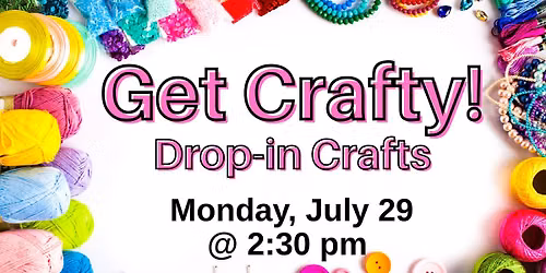 Get Crafty! Drop in Crafts for Adults