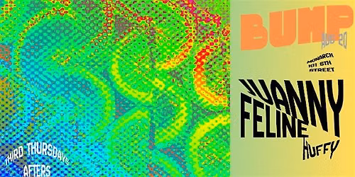 Bump Presents DJ JUANNY, FELINE, HUFFY