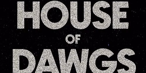 House Of Dawgs By After Retreat