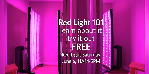 Red Light Saturday. Starting June 6th. Every Saturday 11 AM-5 PM FREE