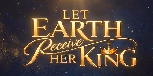 "LET EARTH RECEIVE HER KING" Christmas Musical