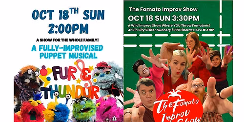 OCT 18 SUN FUR AND THUNDUR + FOMATO IMPROV