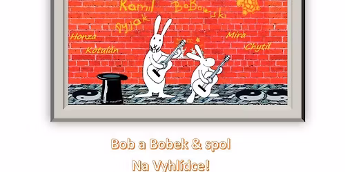 Bob a Bobek & spol. Na VYHL\u00cdDCE!