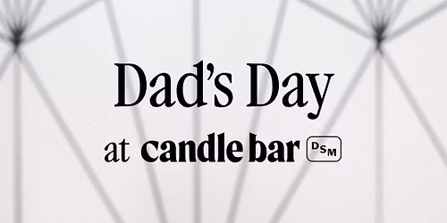 Dad's Day at Candle Bar!