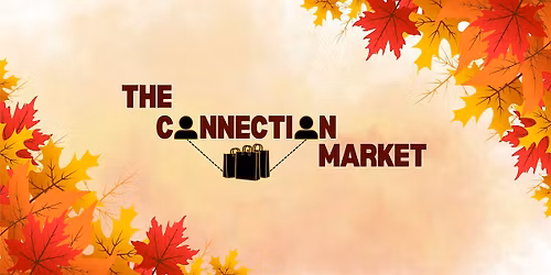 The Connection Market: Cousinsgiving (Thanksgiving Edition)