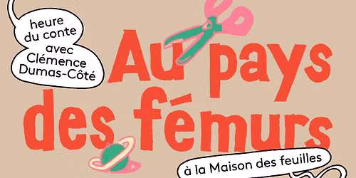 Heure du conte avec Cl\u00e9mence Dumas-C\u00f4t\u00e9 \u00e0 La maison des feuilles