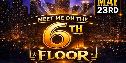 MEET ME ON THE 6th FLOOR PARTY TORCH ROOFTOP
