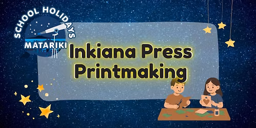 Inkiana Press Printmaking - School Holidays