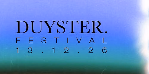 DUYSTER. festival - Sophia + Jake Xerxes Fussell + Camille Camille + more tba \u2022 Cactus Brugge