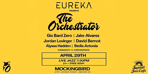 Eureka Presents: The Orchestrator's Sunset Jazz Cafe at Mockingbird 4\/29