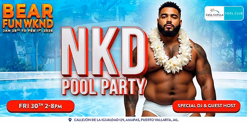BEAR WEEK EVENTS PV | NKD POOL PARTY | FRIDAY  |  2 - 8 PM | POOL CLUB PV