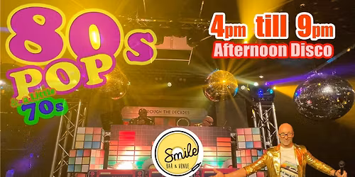 70's & 80S ALL OUT AFTERNOON DISCO 