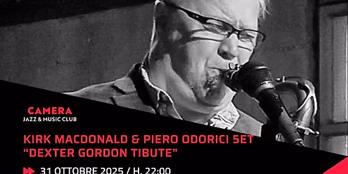 KIRK MACDONALD & PIERO ODORICI 5ET \u201cDEXTER GORDON TIBUTE\u201d
