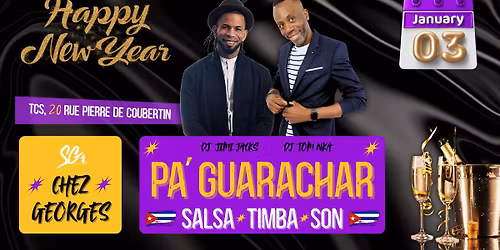 PA' GUARACHAR \/ SAMEDI 3 JANVIER \/ SALSA GUARACHANDO \/ GUEST DJ TOM NKA \/ DJ JIMI JACKS.