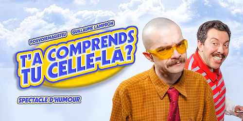 T'A COMPRENDS-TU CELLE-L\u00c0 ?