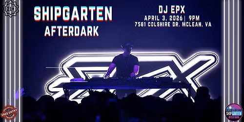 DJ EPX for Shipgarten After Dark