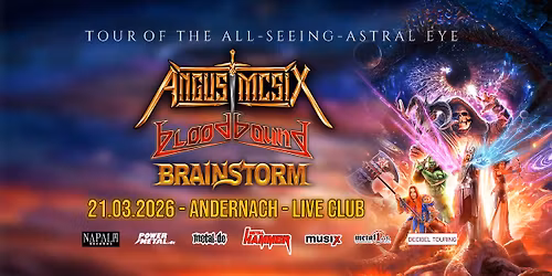 ANGUS McSIX +BLOODBOUND +BRAINSTORM Andernach - Tour of The All-Seeing-Astral Eye