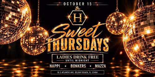 SWEET THURSDAYS | LADIES NIGHT | HONEY DELRAY