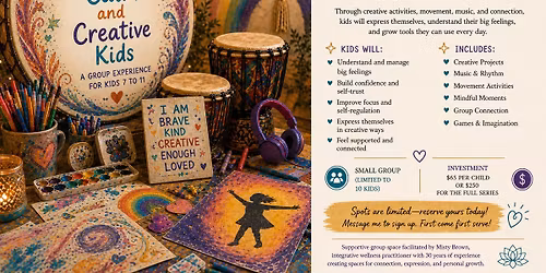 Confident, Calm & Creative Kids: A Mind Body Wellness Group for Ages 7\u201311