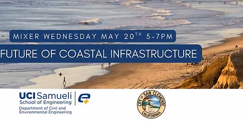 UC Irvine and City of San Clemente Mixer- Future of Coastal Infrastructure