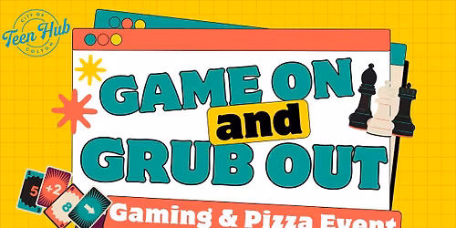 Teen Hub - Game On & Grub Out