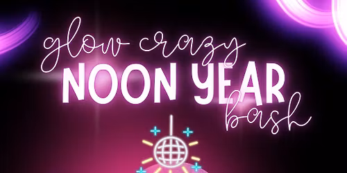 GLOW CRAZY Noon Years Bash