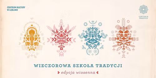 Wieczorowa Szko\u0142a Tradycji \u2013 edycja wiosenna