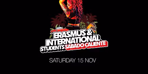 ERASMUS PARTY CRAZY SATURDAY - Sabado Caliente \/\/ 15th November \/\/ L'IDOLE DES JEUNES
