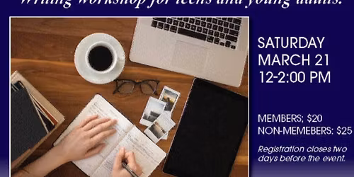 Be a Storyteller. Find Your Voice. Writing Workshop for teens and young adults.