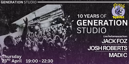 10 Years of Generation Studio - Live at Purple Turtle