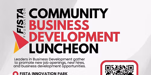 Community Business Development Luncheon - Hosted by FISTA Foundation 