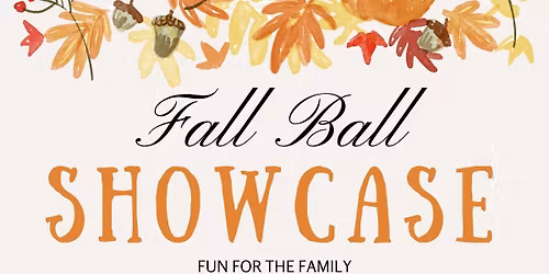 Fall Ball Showcase and Dance 