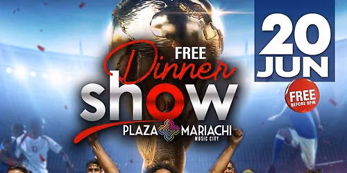World Cup Dinner Show! Circus Show, Hora Loca, Ritmo Sabroso & More