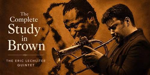Eric Lechliter Quintet - The Complete Study in Brown