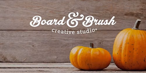 Board & Brush- Annual B&b Wooden Pumpkin Patch ($7 per pumpkin)