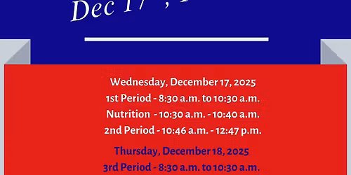 Final Exams 1st and 2nd Periods- Dismissal at 12:47 p.m.