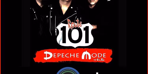 Route 101- a Depeche Mode tribute + No Order- a tribute to New Order w\/sg DJ Illusion