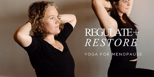 Regulate + Restore: Yoga for Menopause