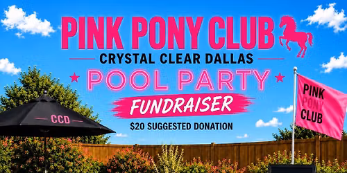 Pink Pony Club Pool Party - Crystal Clear Dallas Fundraiser 