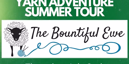 Yarn Adventure Summer Tour - The Bountiful Ewe