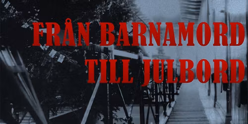 Julvisning: Fr\u00e5n barnamord till julbord